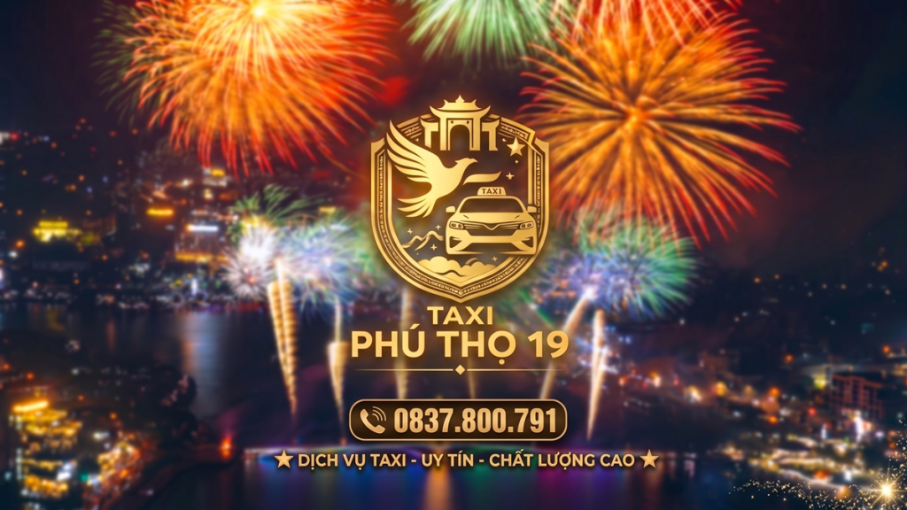 taxi Phú Thọ 19 đặt xe 4 chỗ 7 chỗ tại Việt Trì